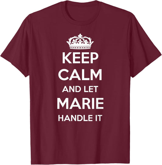 Keep Calm Handle It - Personalized First Name Funny Marie T-Shirt - T-Shirt | Maroon