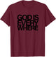 God Is Everywhere Spiritual Divine Eternal Faith Belief 2 T-Shirt - T-Shirt | Maroon