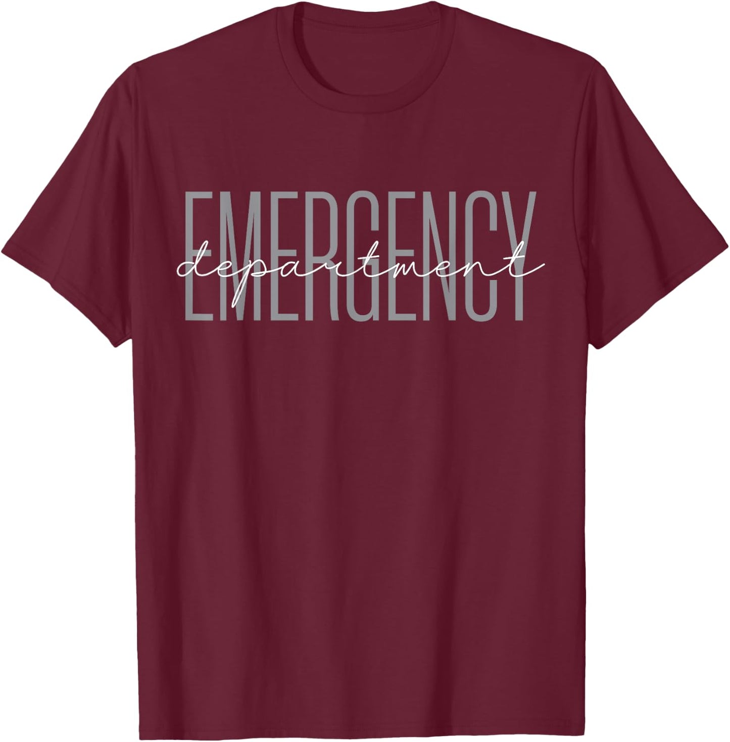 Emergency Department Emergency Room Healthcare Nursing T-Shirt - T-Shirt | Maroon