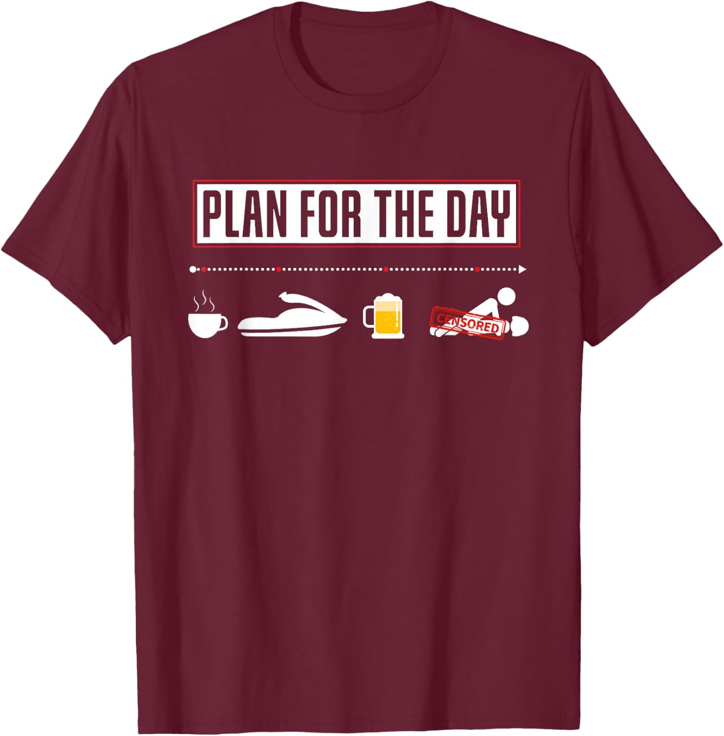 Plan For The Day Funny Jetski T-Shirt - T-Shirt | Maroon