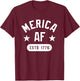Funny Merica AF EST 1776 AF 's, Women T-Shirt - T-Shirt | Maroon