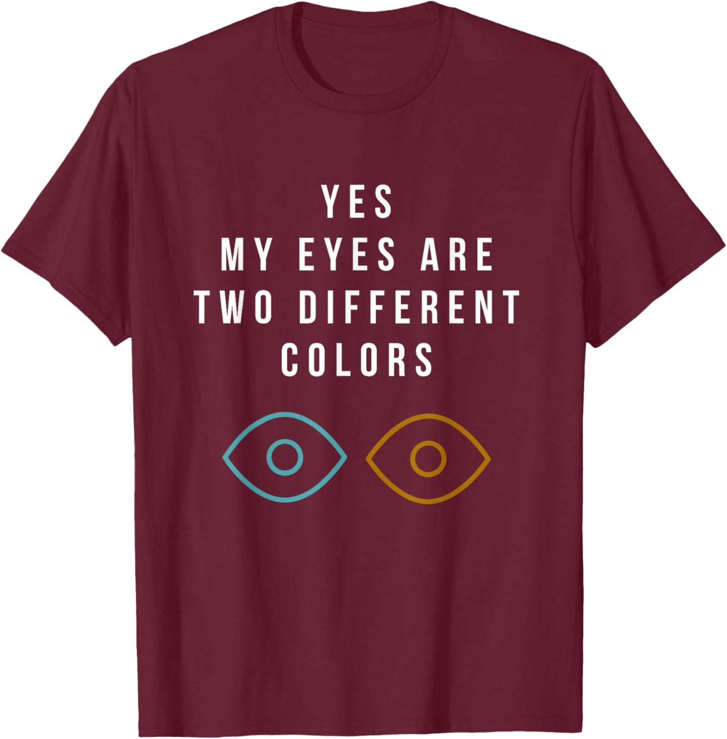 Heterochromia Eyes Different Colored Eyes Day Blue Brown T-Shirt - T-Shirt | Maroon