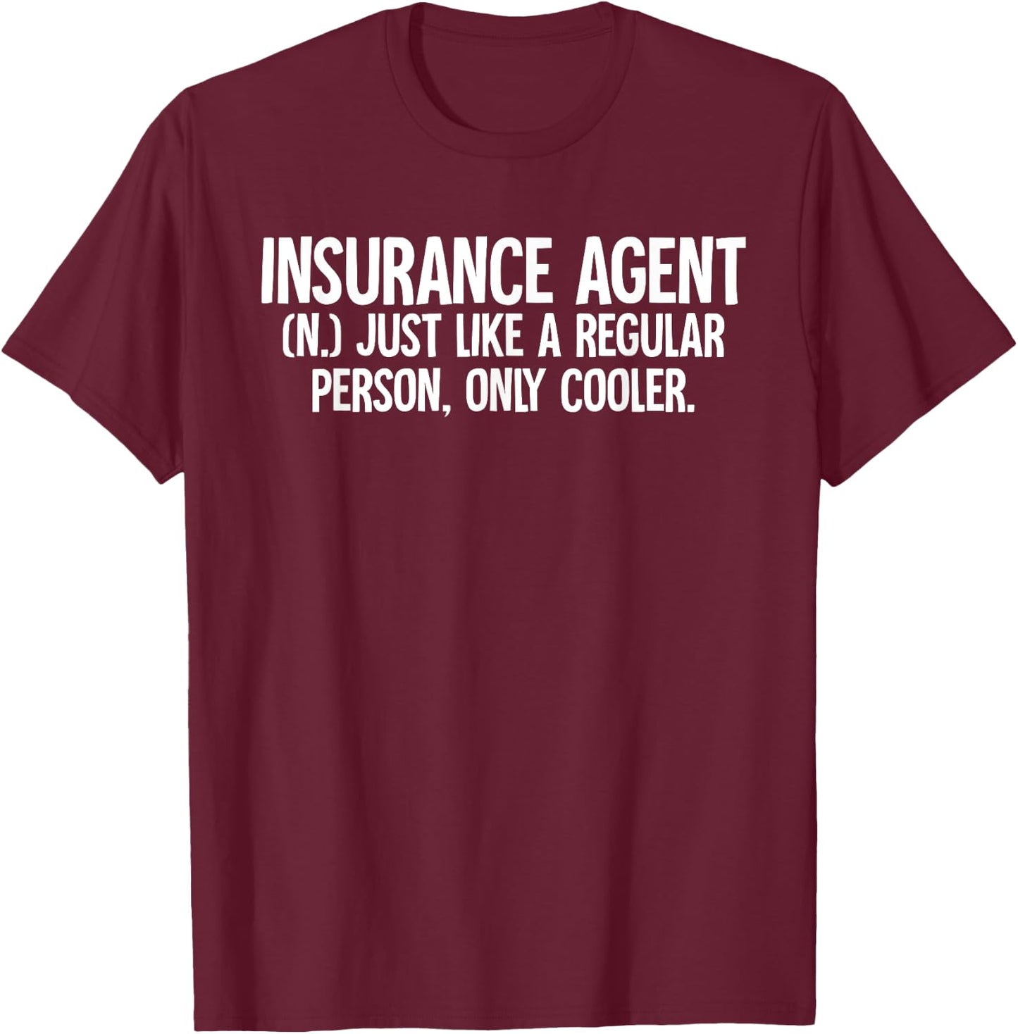 Insurance Agent T-Shirt - T-Shirt | Maroon