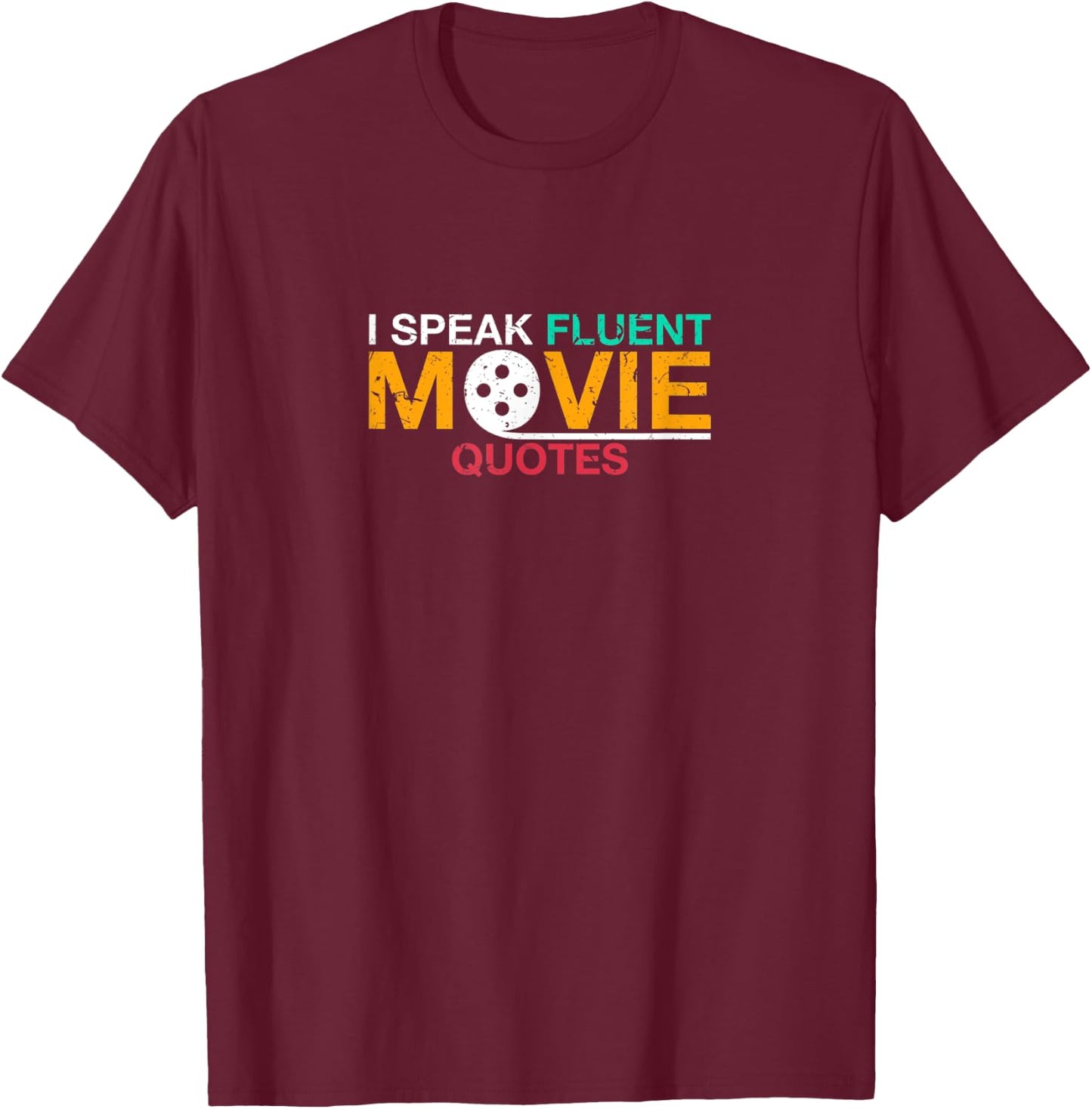 I speak fluent movie quotes movies film buff T-Shirt - T-Shirt | Maroon