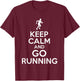 Keep Calm Running - Keep Calm and Go Running T-Shirt - T-Shirt | Maroon