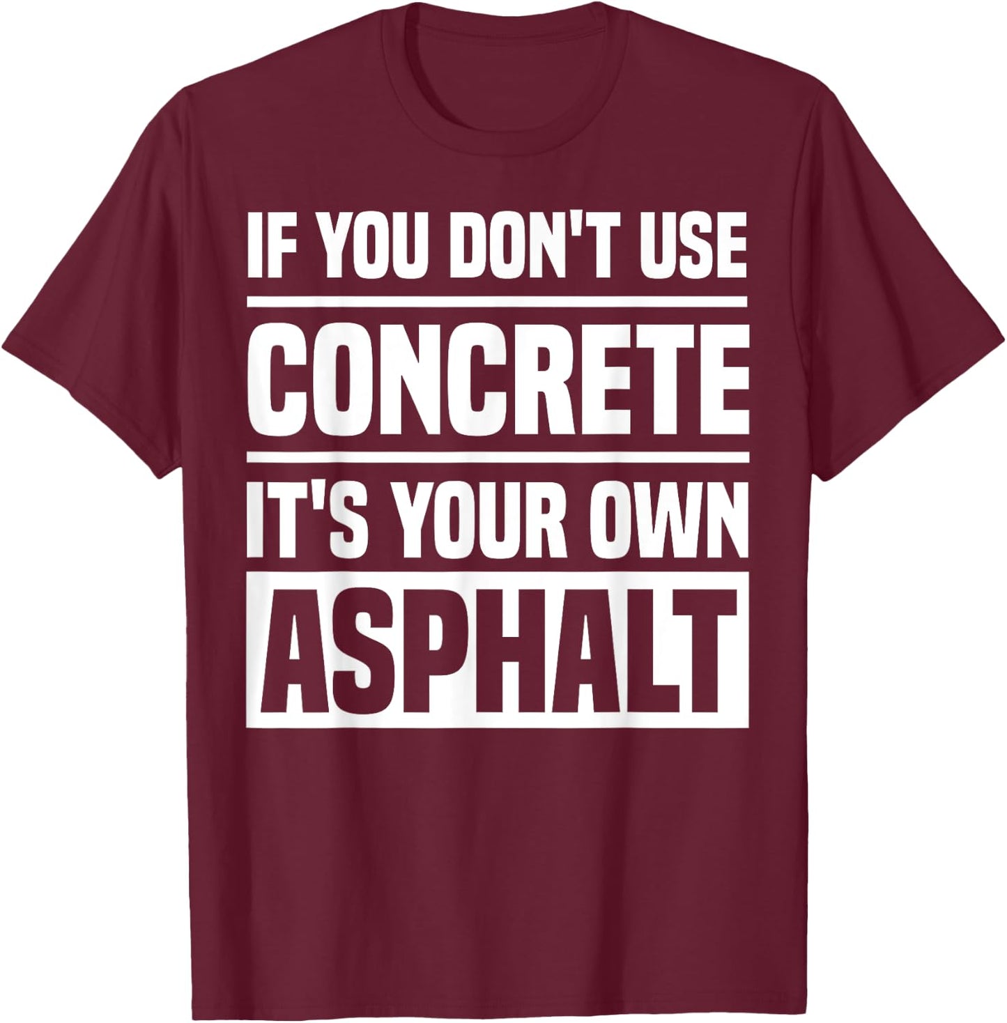 Funny Concrete Asphalt Art Women Concrete Finisher T-Shirt - T-Shirt | Maroon