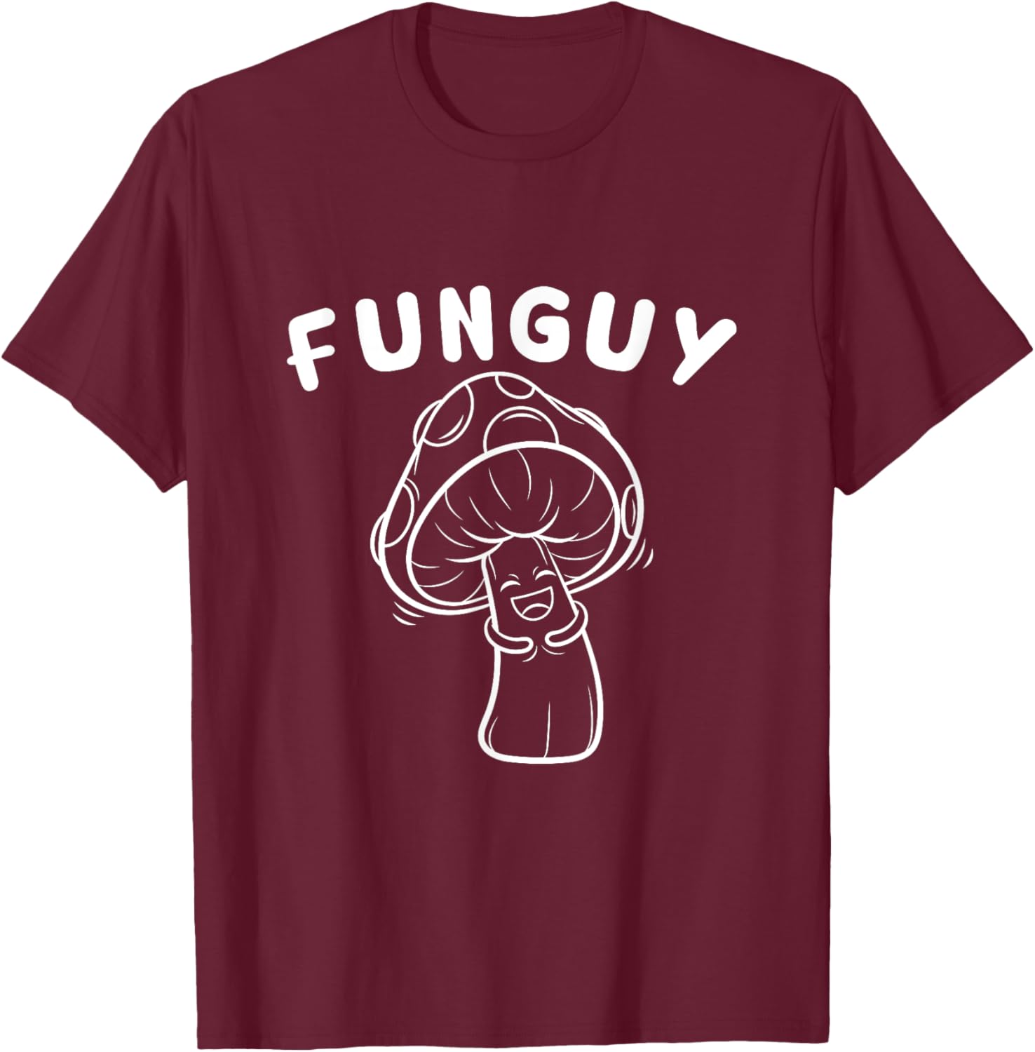 Funny Funguy Fungi Fungus Mushroom Humor Joke T-Shirt - T-Shirt | Maroon