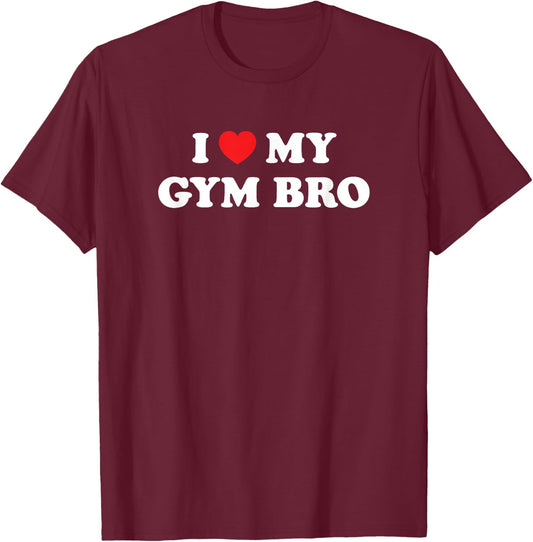 I Love Heart My Gym Bro Funny Fitness Workout T-Shirt - T-Shirt | Maroon