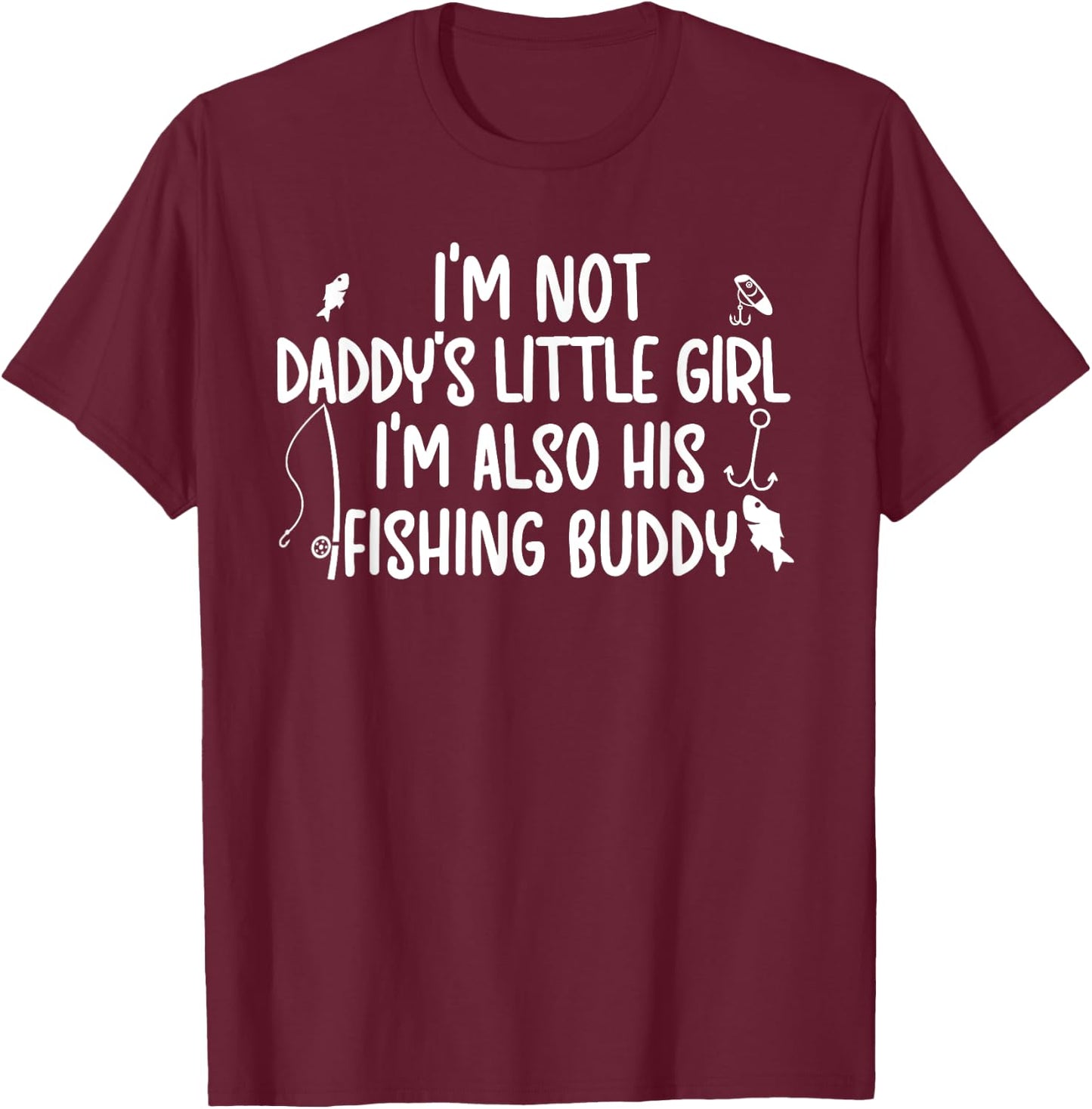 Daddy's Little Girl Fishing Buddy Daughter Fishing Buddies T-Shirt - T-Shirt | Maroon