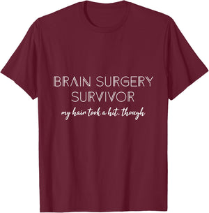 Brain Surgery survivor My Hair took hit though Men Women T-Shirt - T-Shirt | Maroon