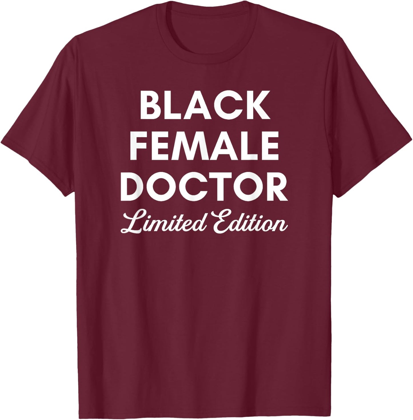 Black Female Doctor African American Physician Edition T-Shirt - T-Shirt | Maroon