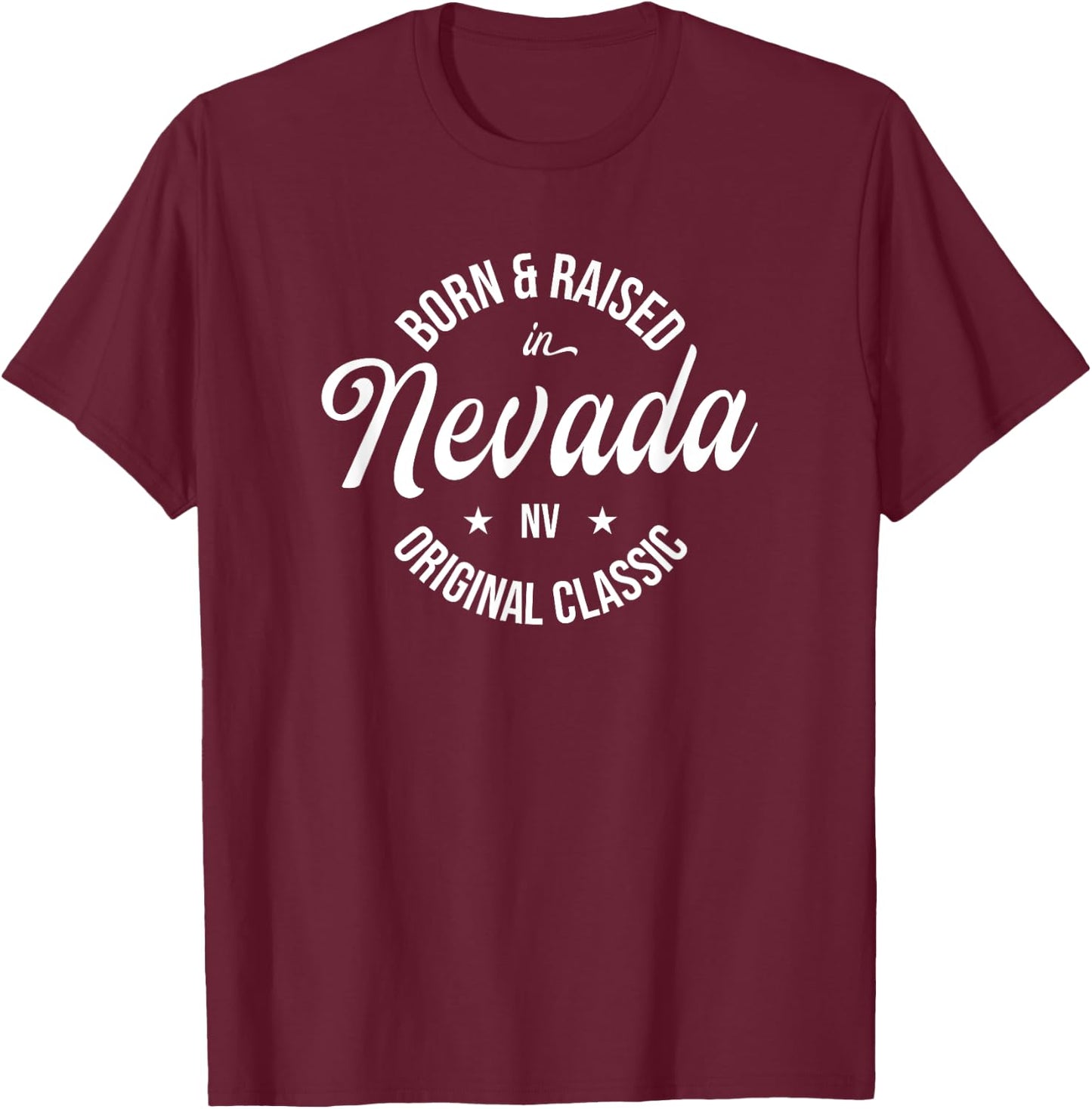 Born and Raised in Nevada T-Shirt - T-Shirt | Maroon
