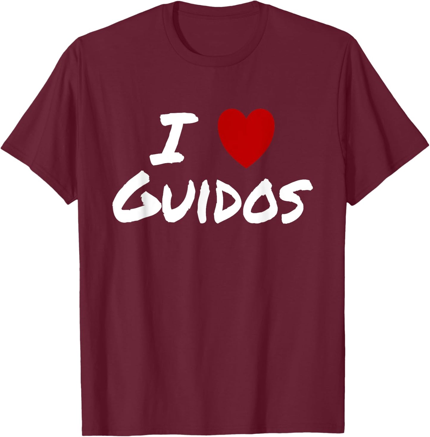 I Heart (Love) Guidos Italian Urban Macho Party Loud T-Shirt - T-Shirt | Maroon