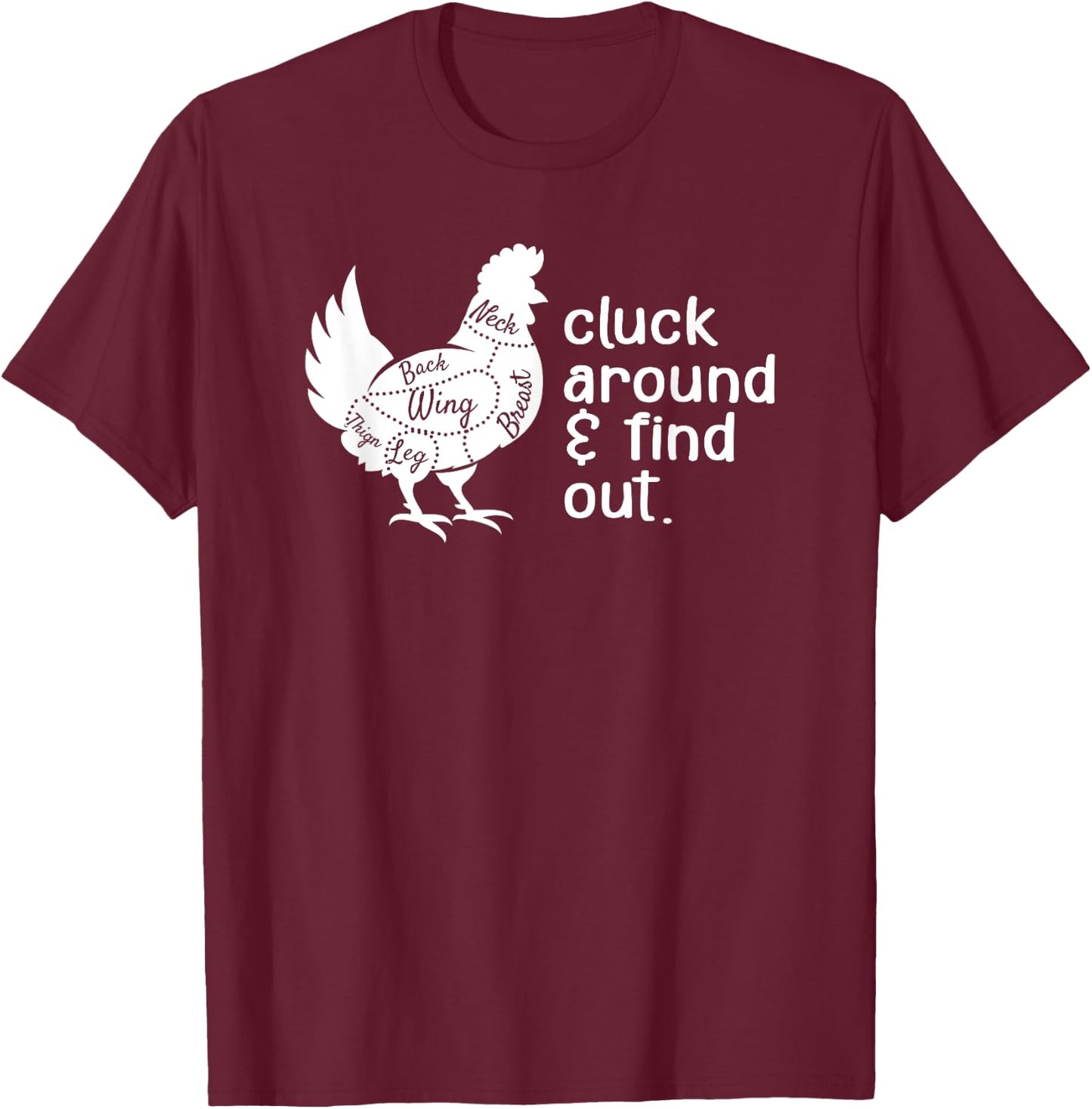 Cluck Around And Find Out Humor Chicken Lovers Funny T-Shirt - T-Shirt | Maroon