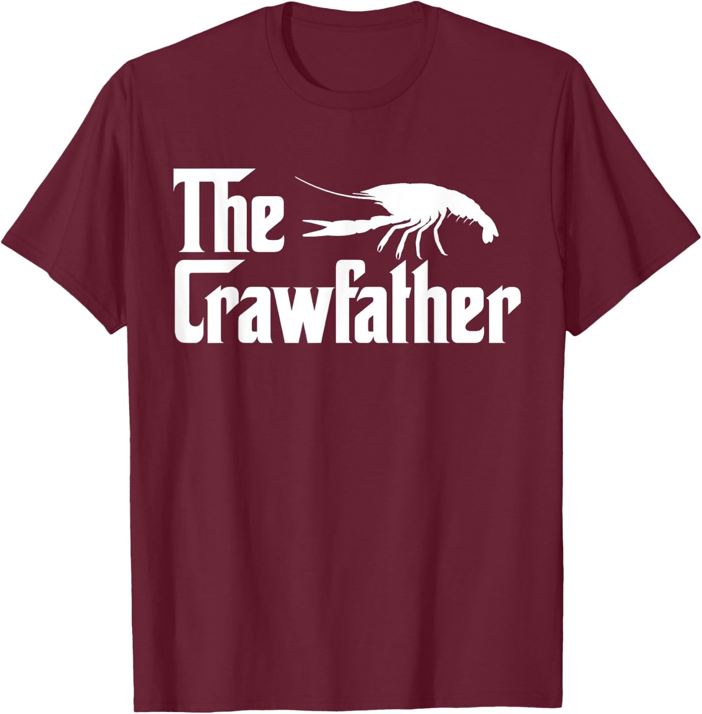 The Crawfather Shirt - Men's Black Funny Crawfish Daddy Father T-Shirt - T-Shirt | Maroon