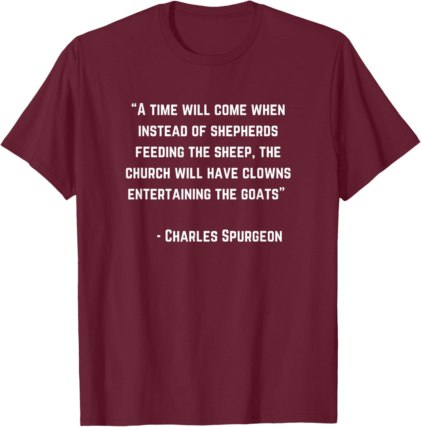 Charles Spurgeon Quote Clowns Entertaining Goats Christian T-Shirt - T-Shirt | Maroon