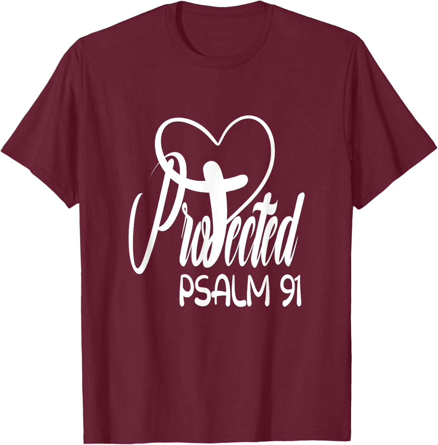 Christian Faith Based Bible Quote Protected By God Psalm 91 T-Shirt - T-Shirt | Maroon