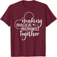 Making Magical Memories Together, Family Vacation T-Shirt - T-Shirt | Maroon