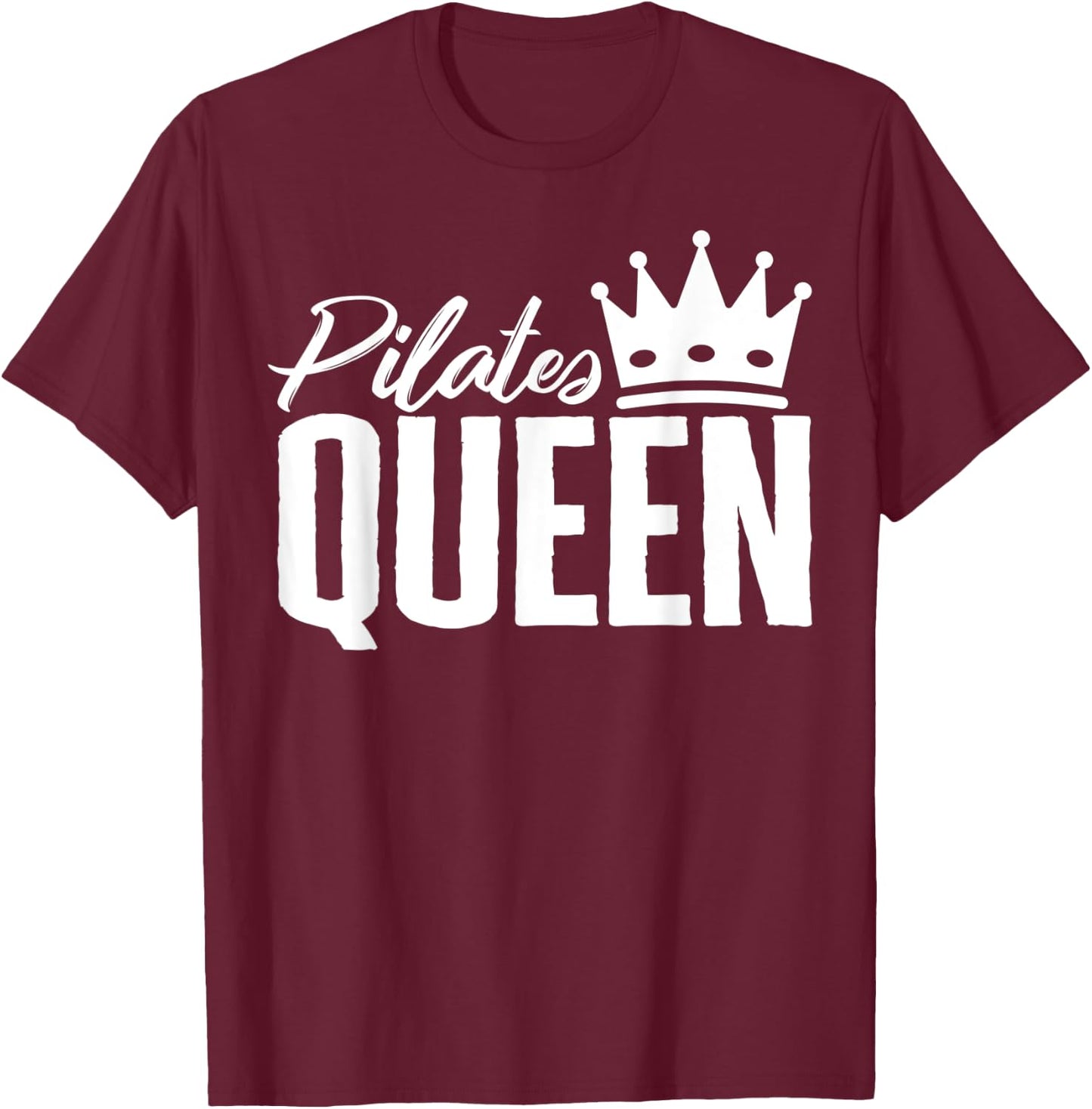 Pilates Queen Crown Yoga Meditation Pilates Lover Exercise T-Shirt - T-Shirt | Maroon