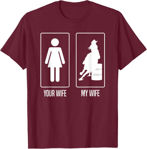 Your Wife My Wife Rodeo Barrel Racer Husband T-Shirt - T-Shirt | Maroon