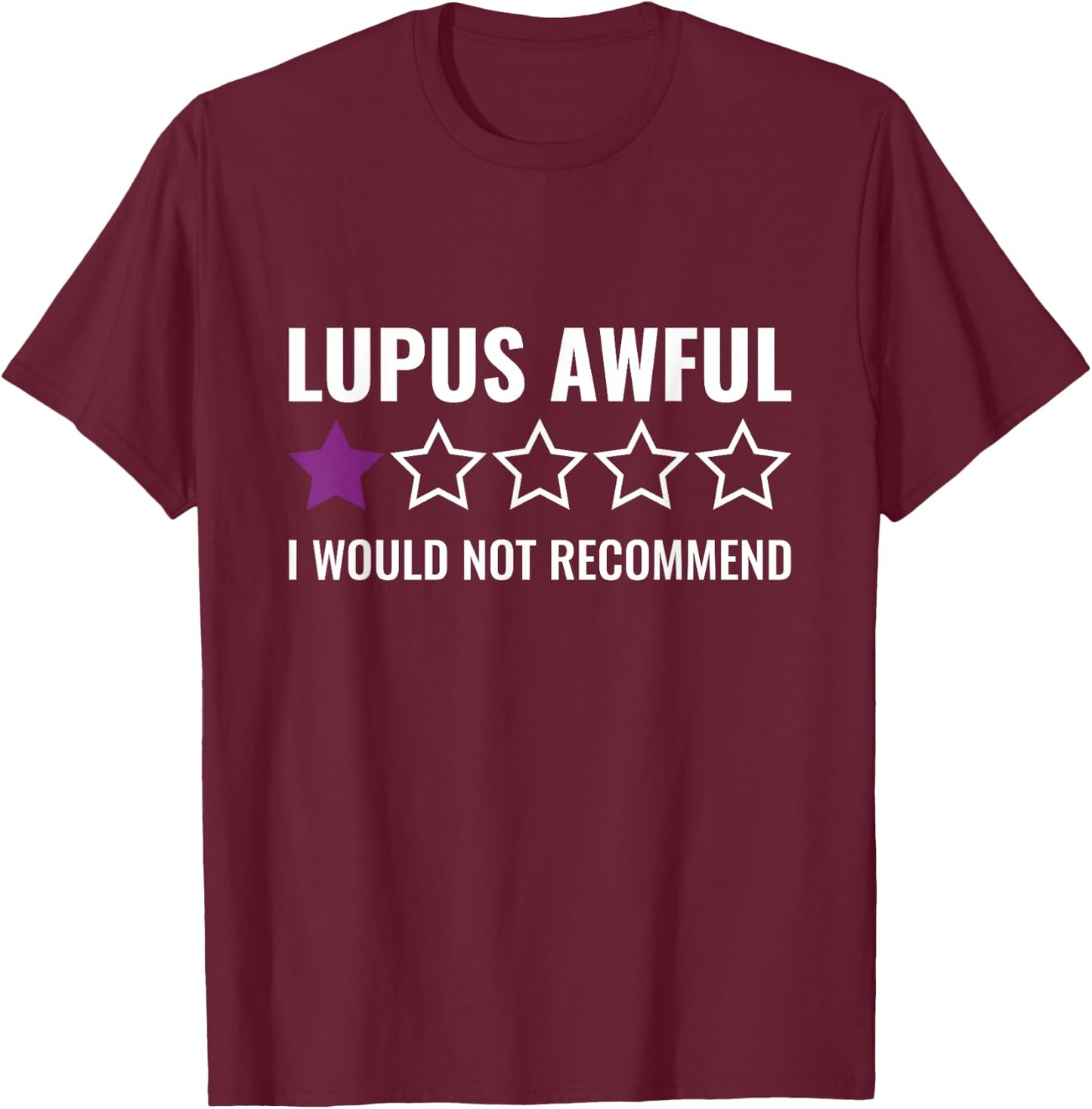 Lupus Awful I Would Not Recommend Survivor Lupus Awareness T-Shirt - T-Shirt | Maroon