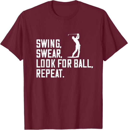 Swing Swear Look For Ball Golfe Golf Player Golfing Golf T-Shirt - T-Shirt | Maroon