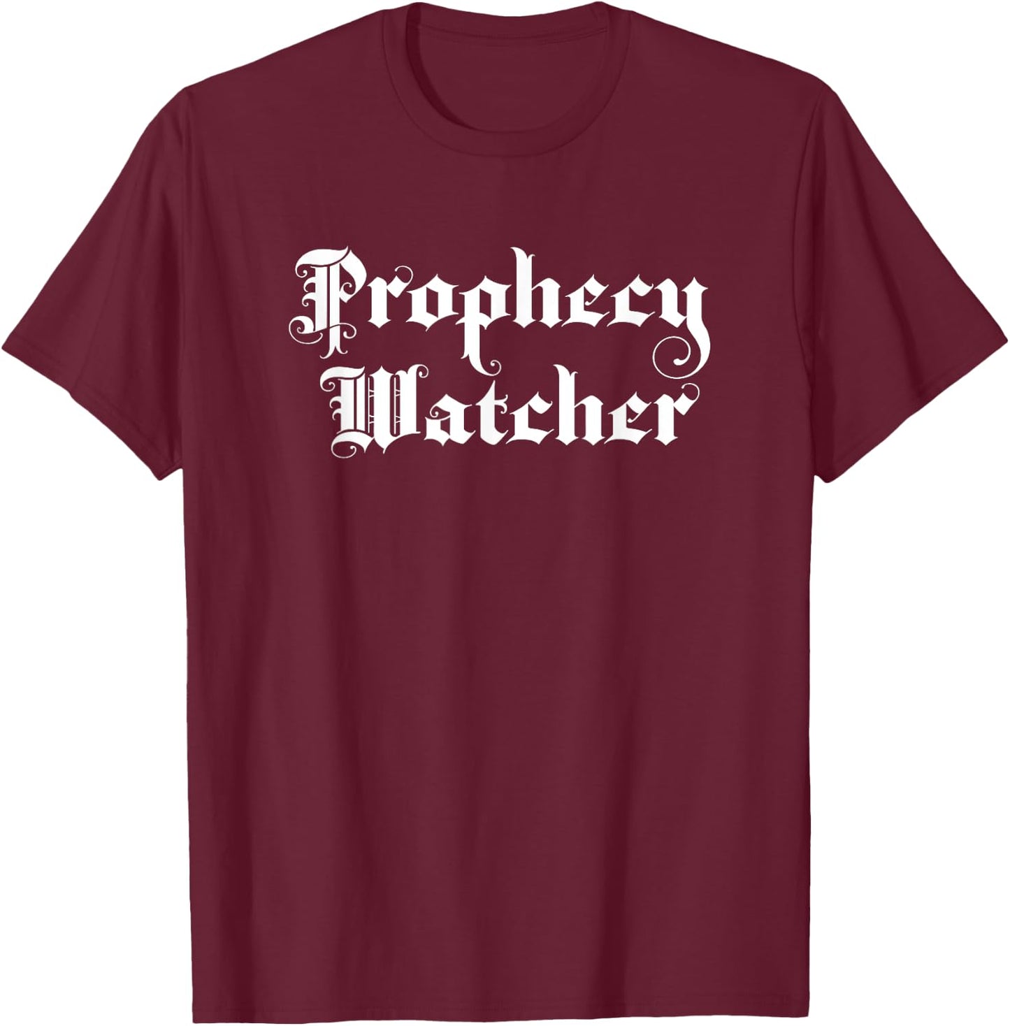 Bible Prophecy Watcher T-Shirt - T-Shirt | Maroon