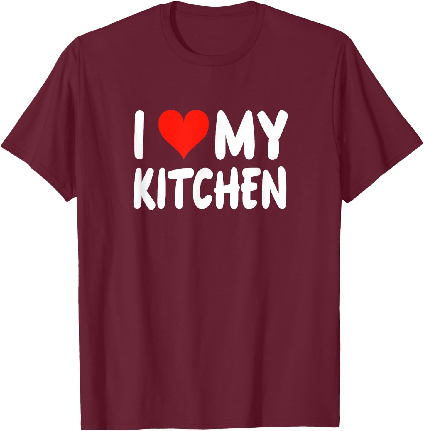 I Love Kitchen - Heart - Funny Cute Cook Remodel Chef Sous T-Shirt - T-Shirt | Maroon