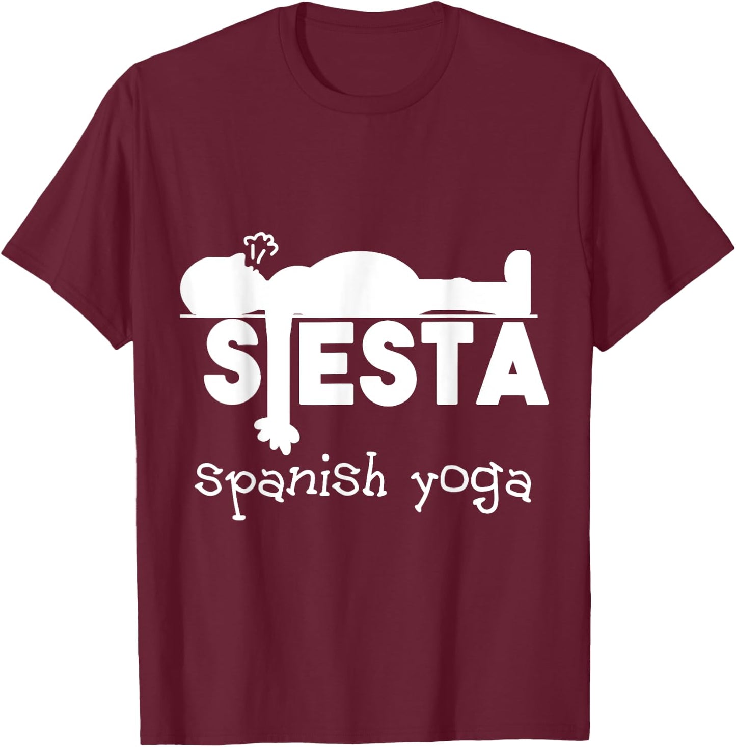 Yoga Gift & Funny Sleeping Fun Spanish Siesta T-Shirt - T-Shirt | Maroon