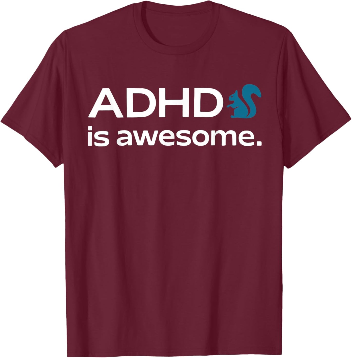 ADHD Is Awesome Squirrel For Kids T-Shirt - T-Shirt | Maroon