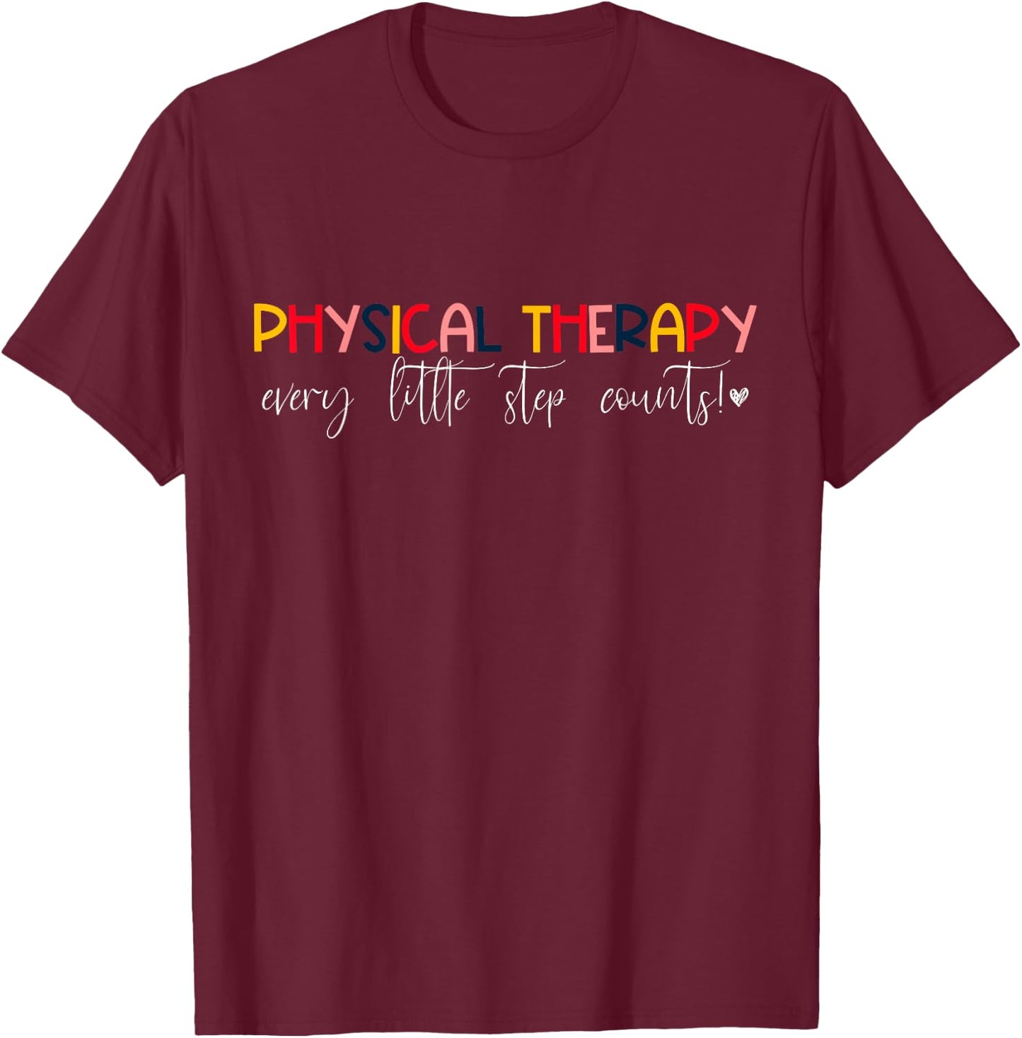 Physical Therapy , PT PTA, Pediatric Physical Therapist T-Shirt - T-Shirt | Maroon