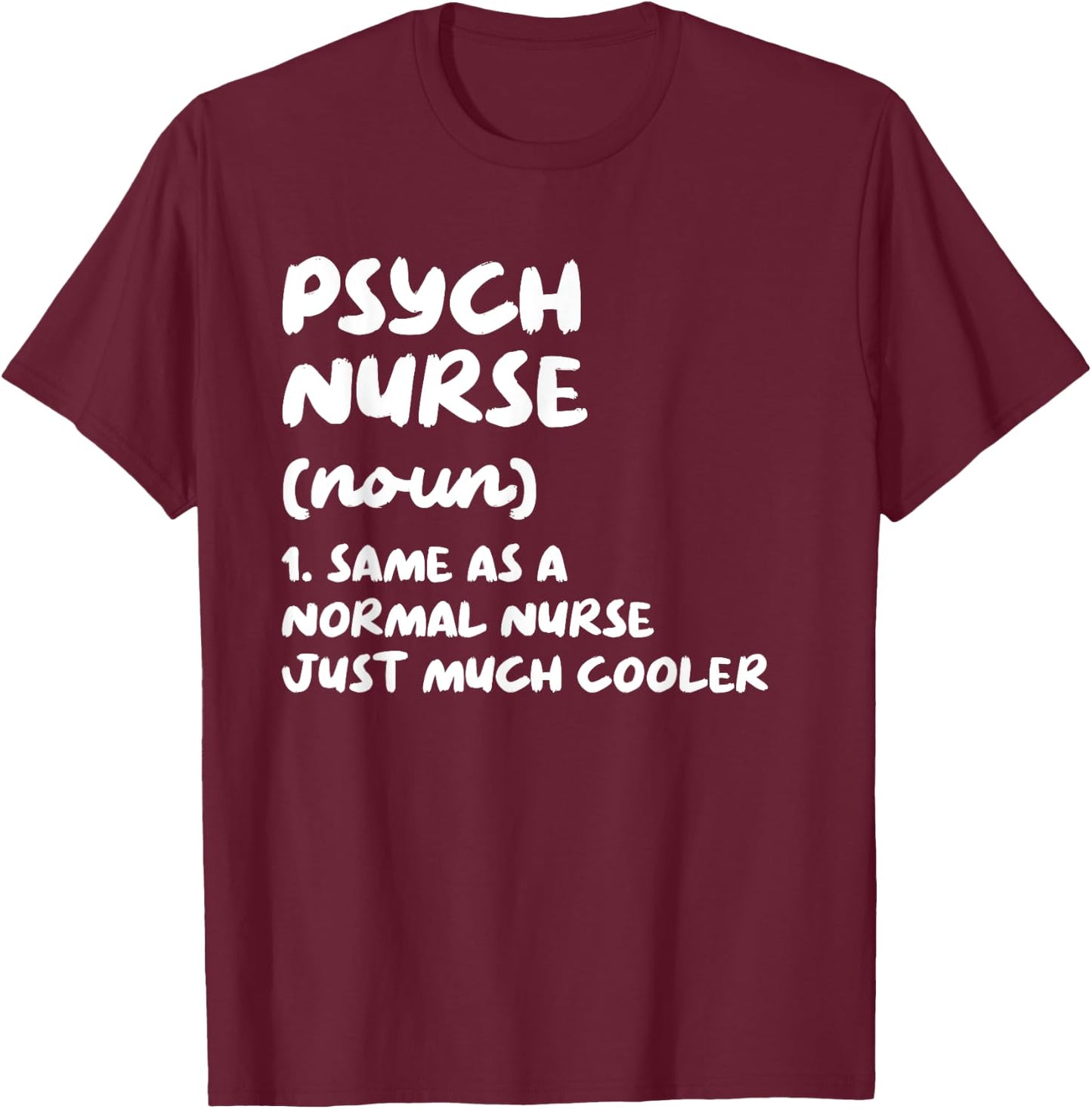 Psych Nurse Definition Nursing T-Shirt - T-Shirt | Maroon