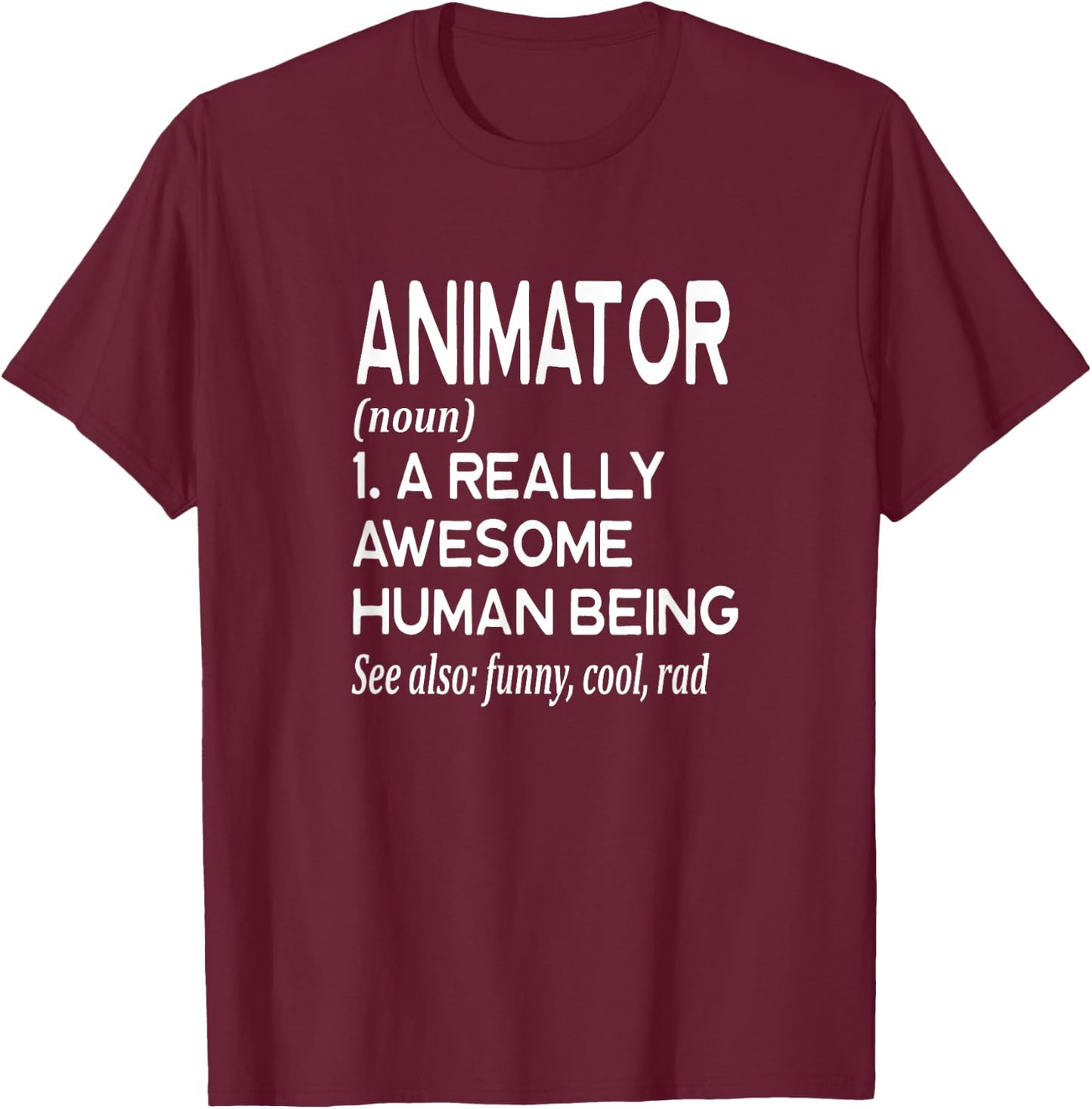 Animator Definition Funny Artist Movie TV Show Animation T-Shirt - T-Shirt | Maroon