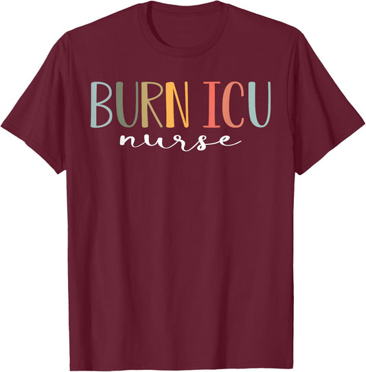 BICU Burn ICU Nurse Specialized Intensive Care Unit Nurses T-Shirt - T-Shirt | Maroon