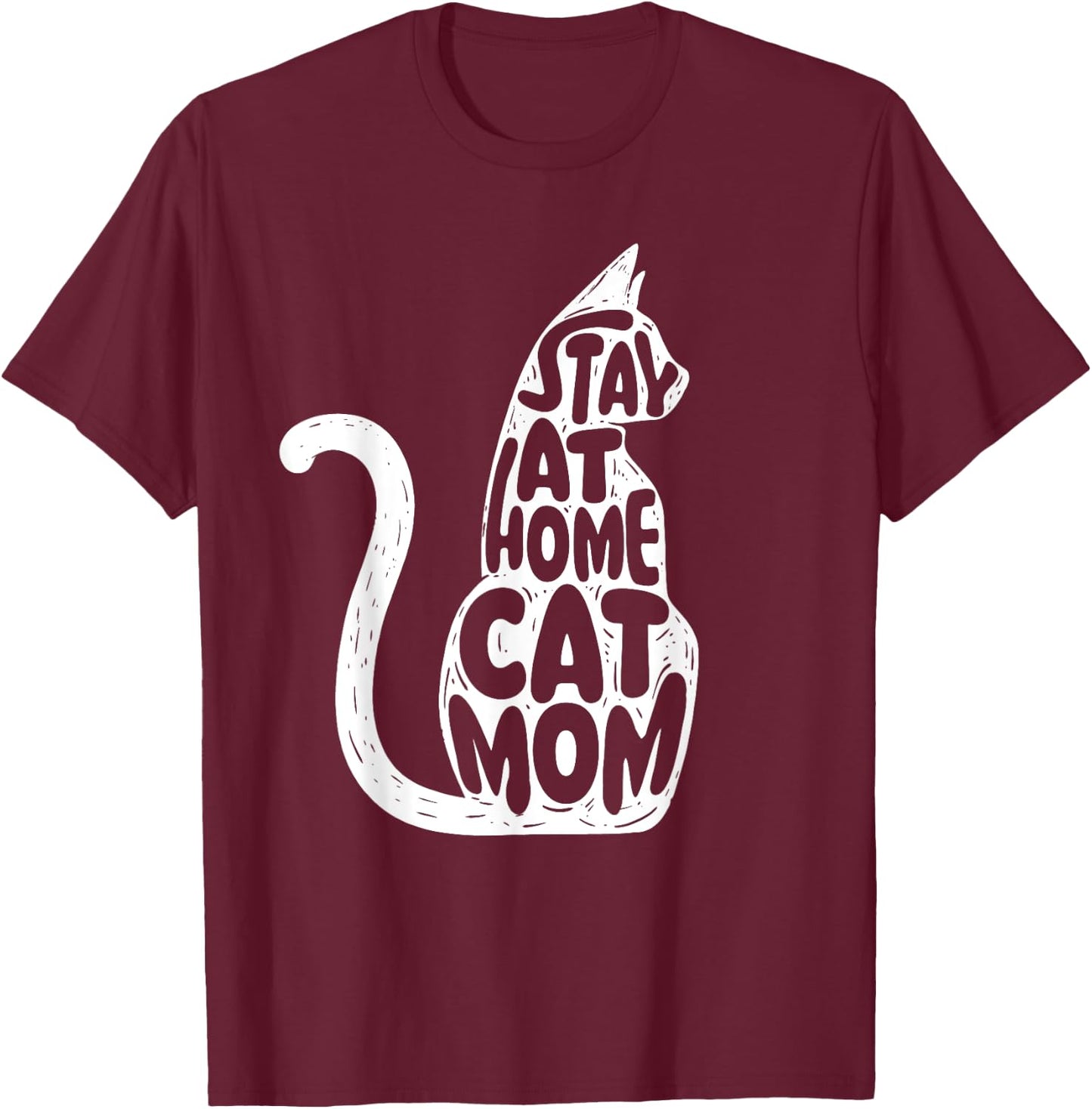 Stay At Home Cat Mom - Mother's Day Animal Lover Pet Owner Men Women Girls Kids T-Shirt - T-Shirt | Maroon