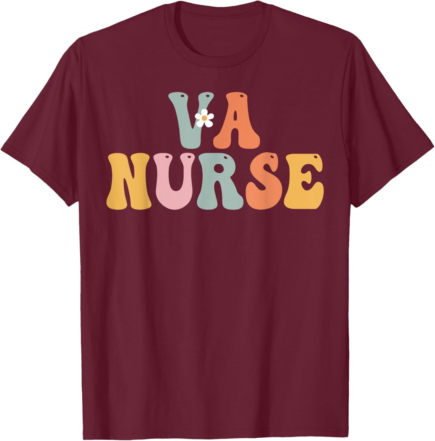 VA Nurse Week Groovy Appreciation Day For Work T-Shirt - T-Shirt | Maroon