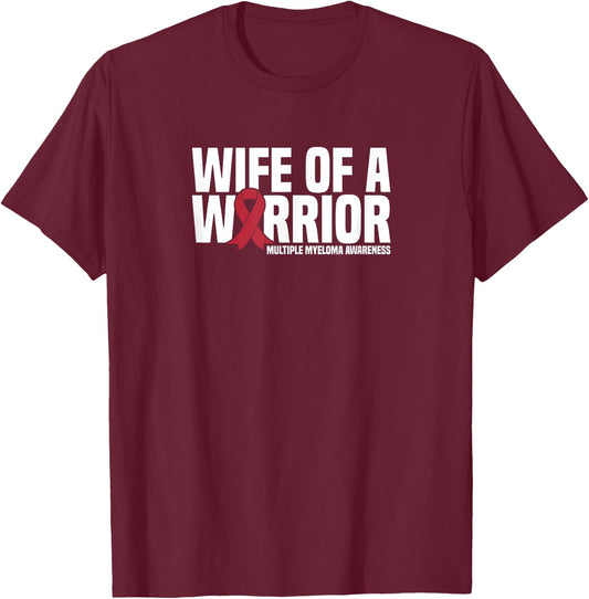 Wife of a Warrior MM Multiple Myeloma Awareness T-Shirt - T-Shirt | Maroon
