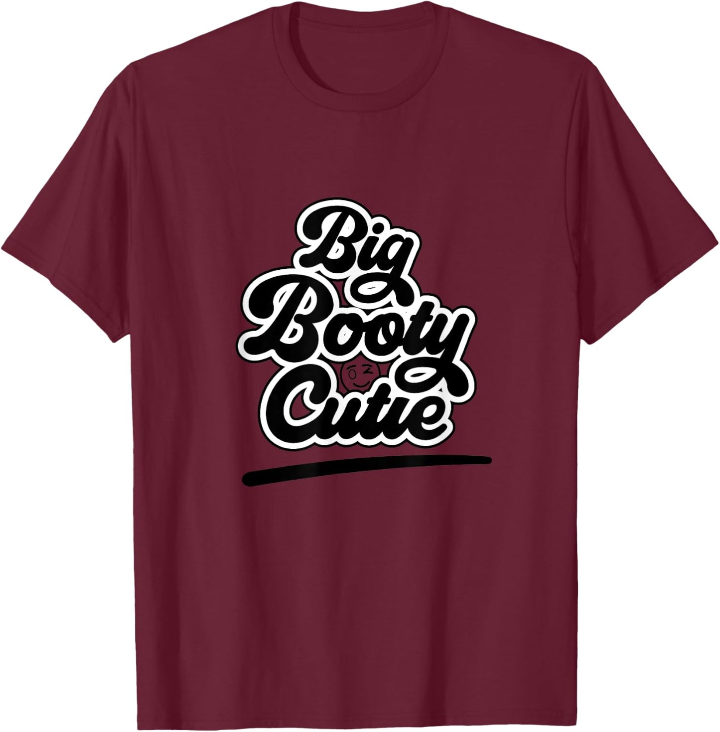 Big Booty Cutie Funny Women's T-Shirt - T-Shirt | Maroon