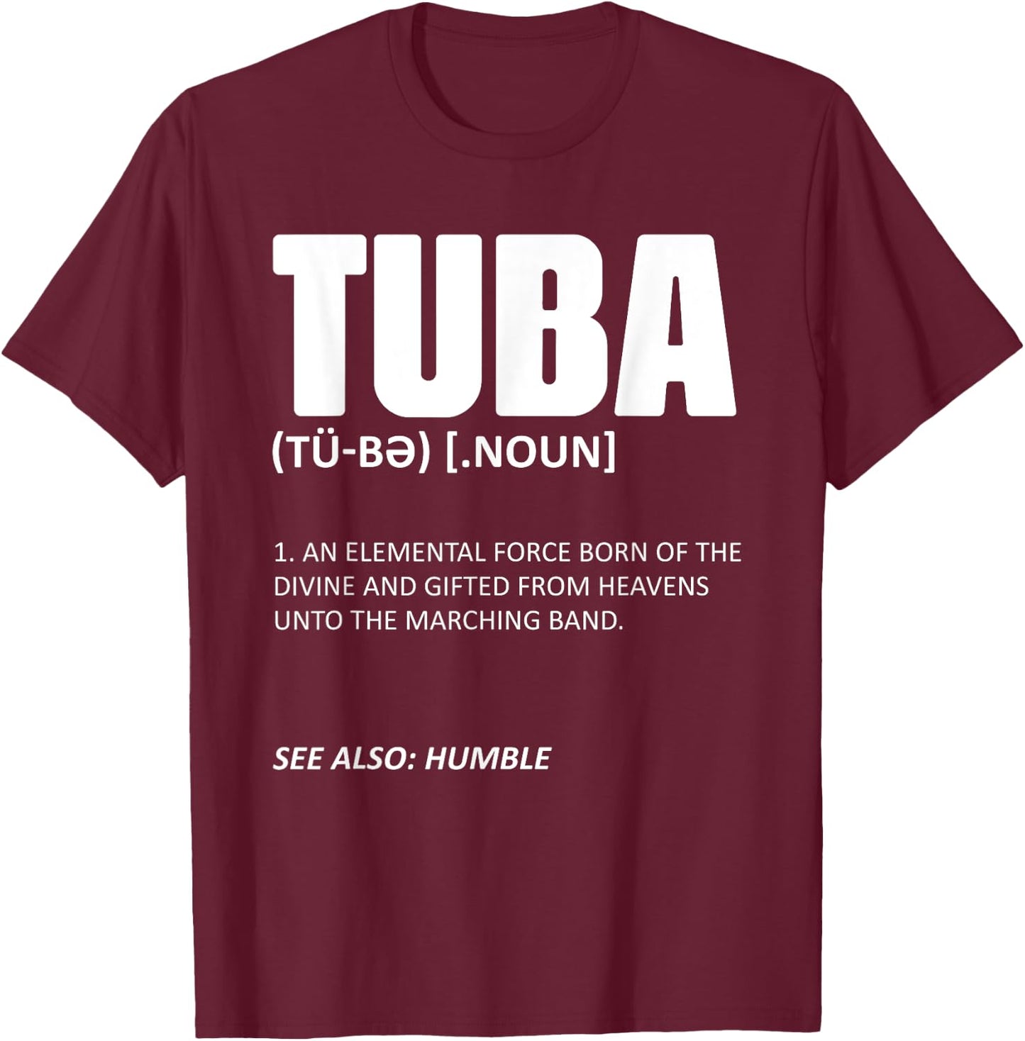 Tuba Musical Instrument Definition Marching Band Geek Tubis T-Shirt - T-Shirt | Maroon