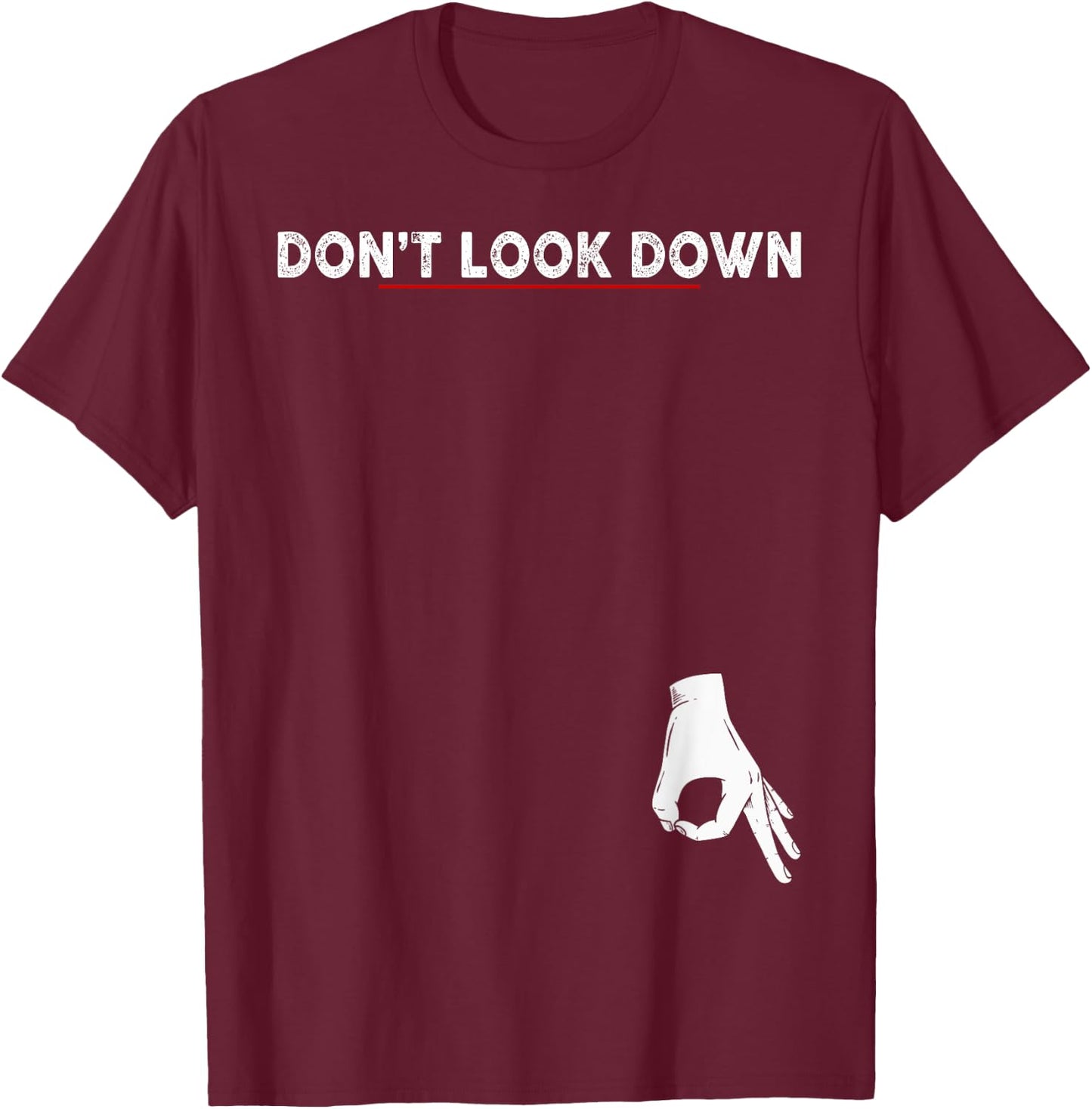Don't Look Down Okay Hand Funny Gift - Black, -Adults, Humorous Modern, Short Sleeve, , Regular Fit, Polyester 100%, Cotton Blend, Novelty , , Large T-Shirt - T-Shirt | Maroon