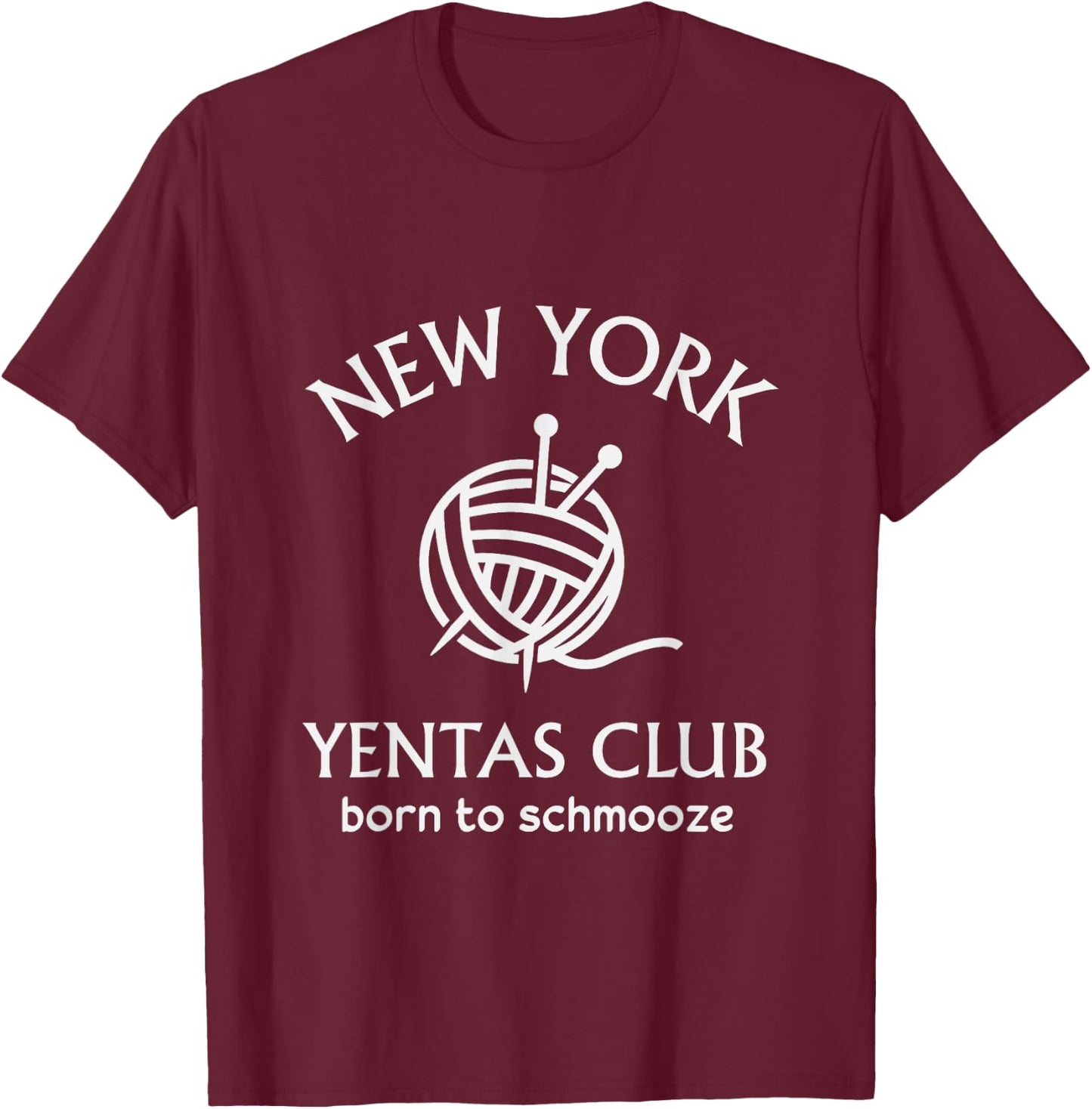 New York Yentas Club Born To Schmooze JEWISH Yenta Yiddish T-Shirt - T-Shirt | Maroon