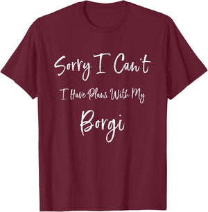 Sorry I Can't I Have Plans With My Borgi Funny Dog Women Kids T-Shirt - T-Shirt | Maroon