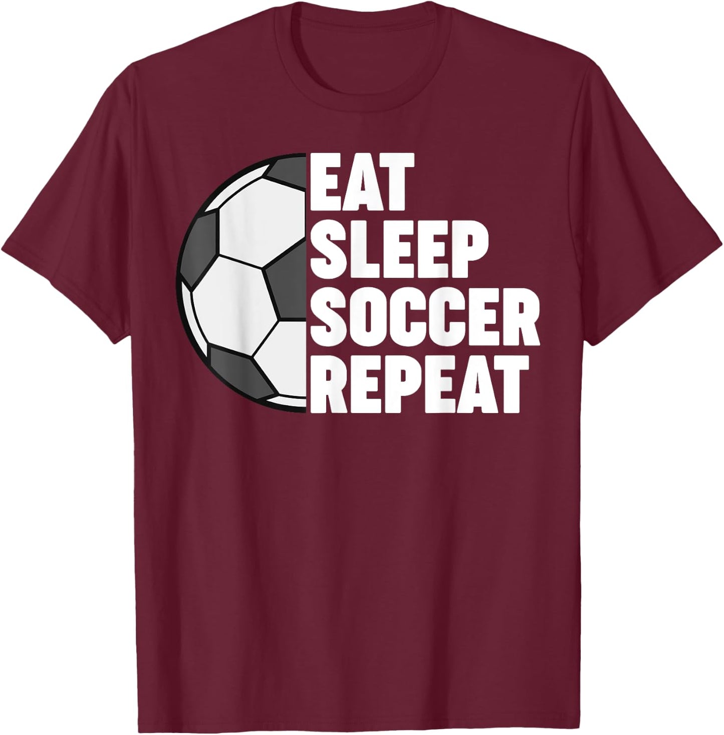 Eat Sleep Soccer Repeat Funny T-Shirt - T-Shirt | Maroon
