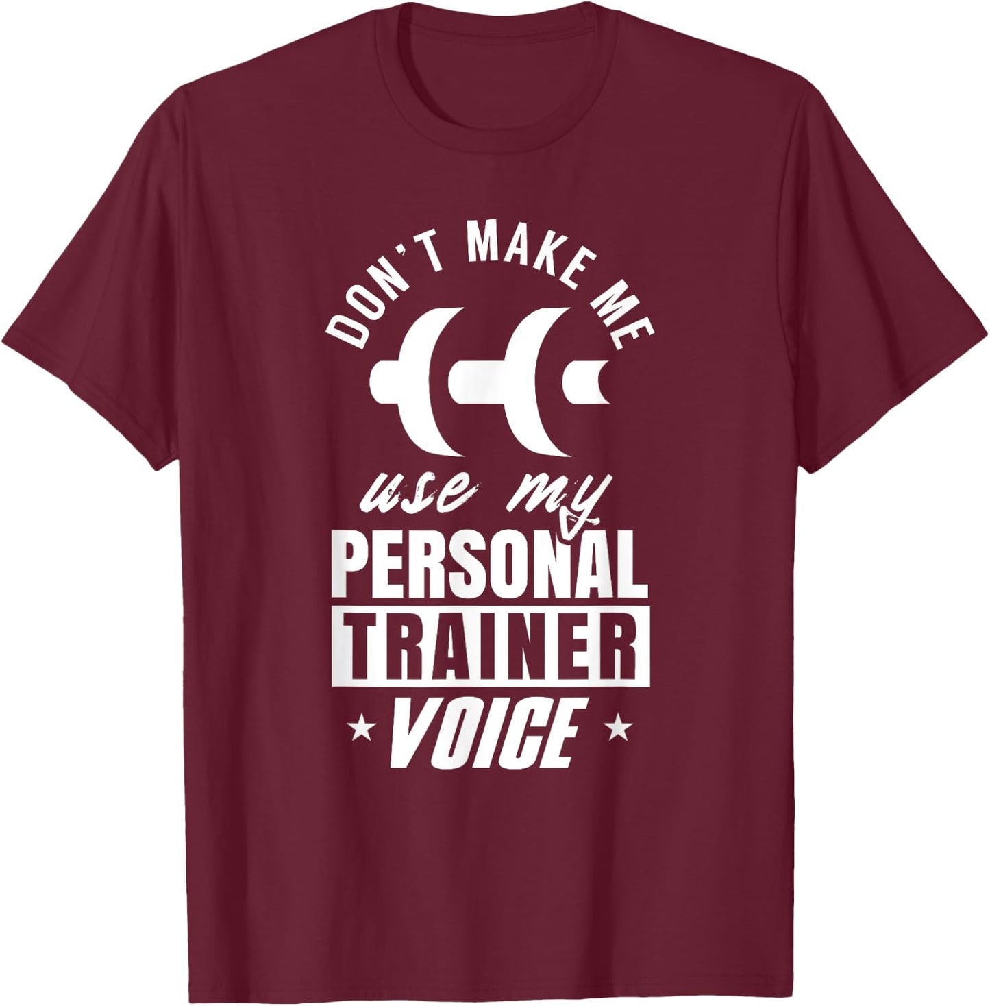Personal Trainer Voice Workout Fitness Coach Instructor T-Shirt - T-Shirt | Maroon