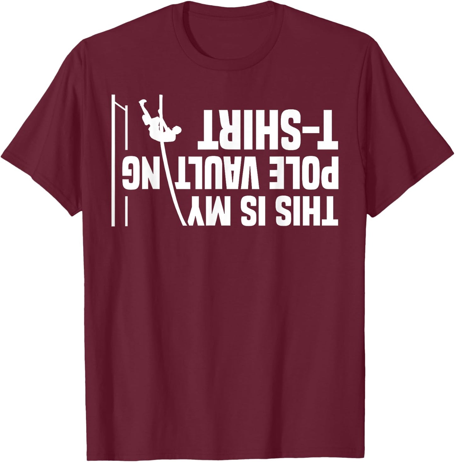 Funny Pole Vaulting Design Men Women Vaulter Track And Field T-Shirt - T-Shirt | Maroon