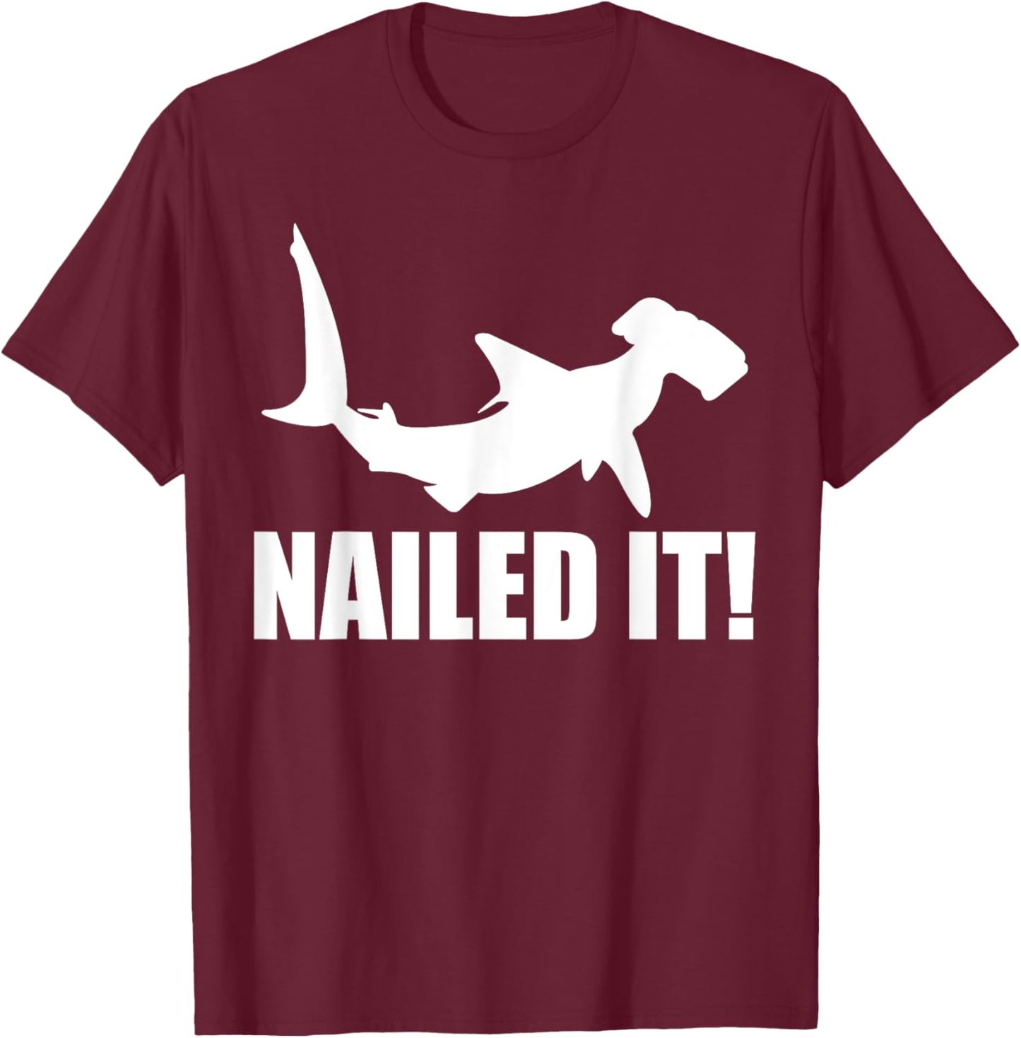Hammerhead Shark Nailed It Ocean Fish Costume | & Boys T-Shirt - T-Shirt | Maroon