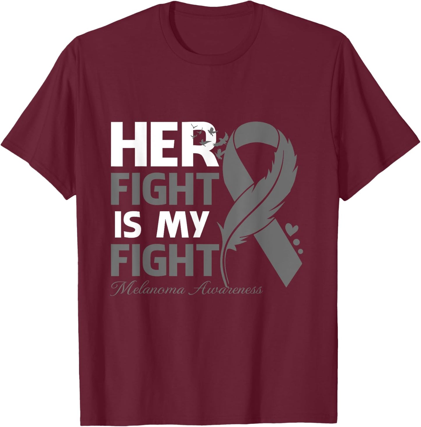 Her Fight Is My Fight Melanoma Awareness Feather T-Shirt - T-Shirt | Maroon
