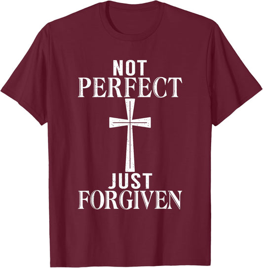 Not perfect just forgiven Jesus God Religious T-Shirt - T-Shirt | Maroon