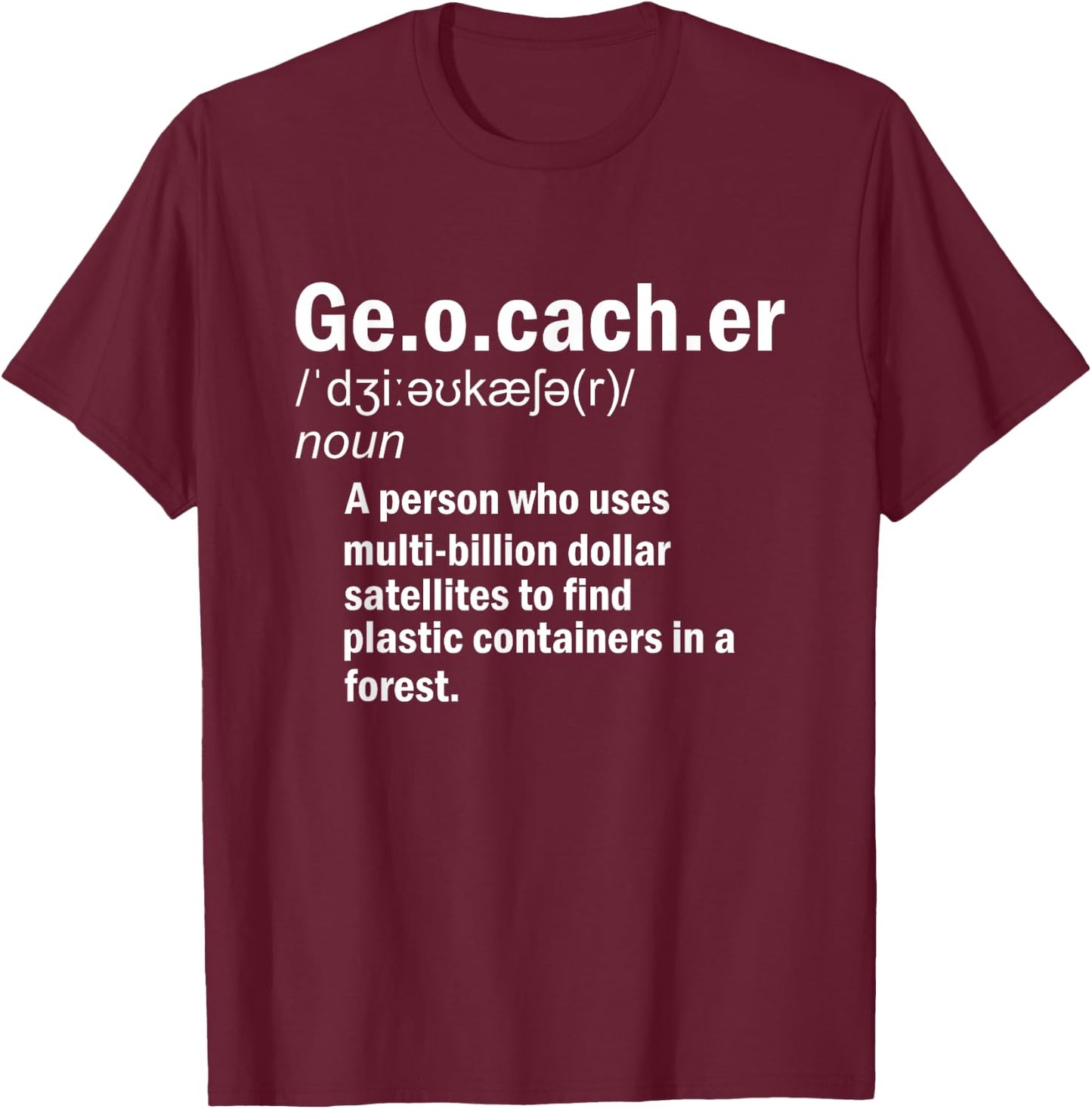 Geocaching Definition Geocacher T-Shirt - T-Shirt | Maroon