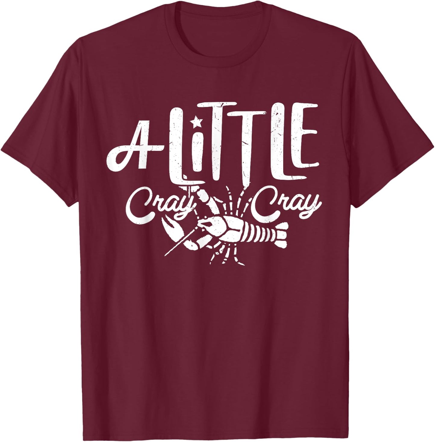 Crawfish Boil Shirt A Little Cray Crayfish Boils Women Kids T-Shirt - T-Shirt | Maroon